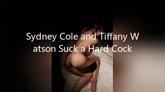 Sydney Cole and Tiffany Watson Suck a Hard Cock